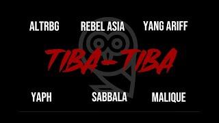 TIBA-TIBA OFFICIAL LYRIC VIDEO - ALTRBG REBEL ASIA YANG ARIFF YAPH SABBALA & MALIQUE