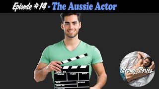 THE AUSSIE ACTOR - SteamyStoriesPodcast.com