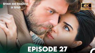 Brave and Beautiful in Hindi - Episode 27 Hindi Dubbed 4K