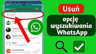 Nowa aktualizacja Jak usunąć nową opcję wyszukiwania WhatsApp -2024