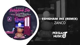 Zanco Eshgham Ine New Remix - زانکو ریمیکس جدید آهنگ عشقم اینه