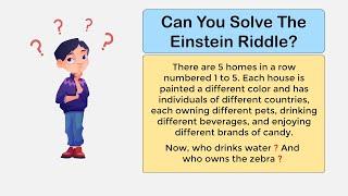 Can you solve the Einstein Riddle?