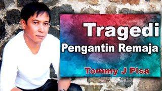 Tommy J Pisa - Tragedi Pengantin Remaja Official Music Video
