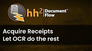 Convert receipt hard copies into searchable data instantly with hh2 Document Flow