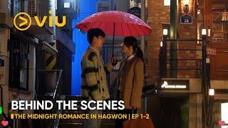 BEHIND THE SCENES EP 1-2  The Midnight Romance in Hagwon  Viu Original ENG SUB