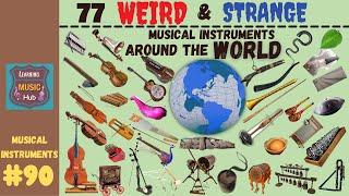 77 WEIRD & STRANGE MUSICAL INSTRUMENTS from A - Z  LESSON #90   MUSICAL INSTRUMENTS