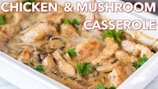 Easy Chicken and Mushroom Casserole Recipe - Natashas Kitchen