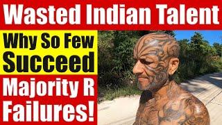 Wasted Indian Talent Why So Few Succeed But Majority Are Failures What Is The Reason? Video 7574