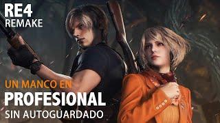 Resident Evil 4 REMAKE EN PROFESIONAL l UN M4NC0 EN MÁXIMA DIFICULTAD ¿SIN AUTOGUARDADO?️  #1