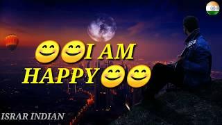 I am happy  motivational status  motivational video and quote