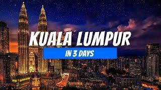 How to Spend 3 Days in Kuala Lumpur  3 Day Kuala Lumpur Itinerary