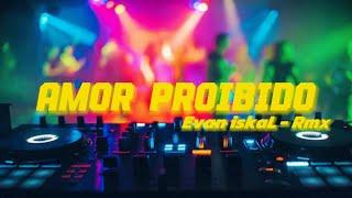 Doctor Silva - AMOR PROIBIDO‼️  Evan iskaL - RMX  FVNKY MIXX