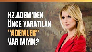 Hz. Ademden Önce Yaratılan Ademler Var Mıydı?