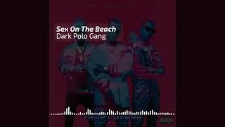 Sex On The Beach - Dark Polo Gang sped up