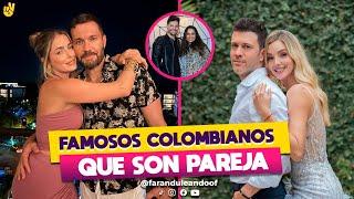 FAMOSOS COLOMBIANOS QUE SON PAREJA Y NO LO SABÍAS.