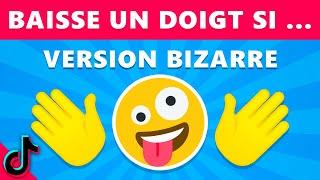 BAISSE un DOIGT  Version BIZARRE 