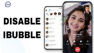 How To Disable Ibubble On Imo App