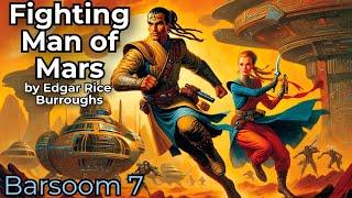 A Fighting Man of Mars Barsoom Series Book 7 by Edgar Rice Burroughs - Sci Fi Full LengthAudiobook