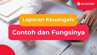 Mengenal Laporan Keuangan dan Fungsinya dalam Bisnis