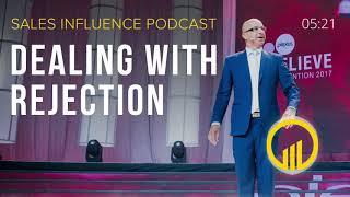 SIP #131 - Dealing With Rejection - Sales Influence Podcast #SIP