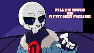 Killer Sans as a Father Figure Undertale Au Audio