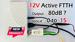 New  12Volt 80 dB Output FTTH  Live Testing upto -15 dBm Optical Power  Worth or Not ???