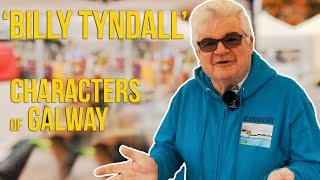 Billy Tyndall  CHARACTERS OF GALWAY  Ep.41