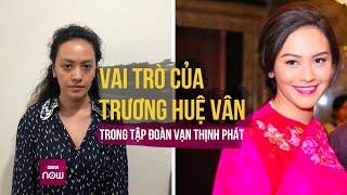 Vụ án Vạn Thịnh Phát Vai trò của bị can Trương Huệ Vân Chu Lập Cơ trong tập đoàn là gì?  VTC Now