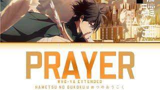 Hametsu no Oukoku Ending  Who-ya Extended - Prayer Lyrics_KanRomEng