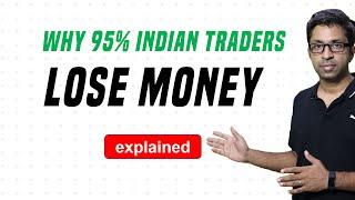 Why 95% of Indian Traders Lose Money?