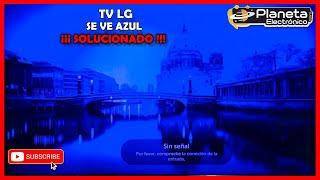 TV LG se ve azul SOLUCIONADO