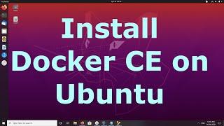 How to Install Docker CE on Ubuntu 20.04