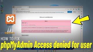 Fix HY0001045 Access denied for user root@localhost using password YES PHPMyAdmin - XAMPP