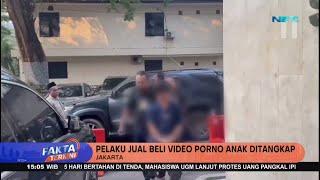 Pelaku Jual Beli Video Porno Anak Ditangkap - Fakta Terkini