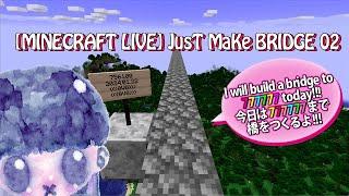 MINECRAFT LIVE JUST MAKE BRIDGE 02