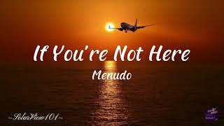 If Youre Not HereLyrics VideoByMenudo