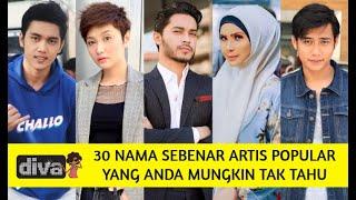 30 Nama Sebenar  Artis Popular Yang Anda Mungkin Tak Tahu