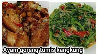 AYAM GORENG BAWANG PUTIH TUMIS KANGKUNG ‼️ RESEP MASAKAN RUMAHAN