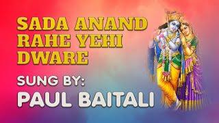 SADA ANAND RAHE - PAUL BAITALI HOLI SONG