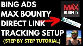 Bing Ads Tutorial - Max Bounty Direct Linking Tracking With Clickmagick