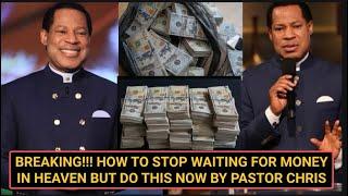 Breaking How To Stop Waiting For Money In Heaven But Do This By Pastor Chris.