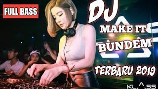 DJ MAKE IT BUNDEM FULL BASS DJ LAGU BARAT TERBARU 2020