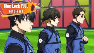 ALL IN ONE  Blue Lock full Thiên tài bóng đá tiền đạo số 1  tóm tắt anime
