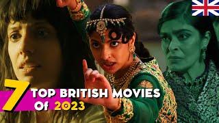 TOP 7 BRITISH MOVIES OF 2023