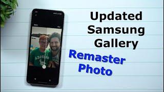 Samsung Gallery Update - Remaster Photo  One UI 3.1.1