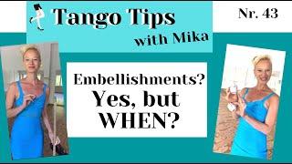 Tango Tips with Mika Nr. 43 Embellishments? Yes but WHEN?