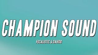 FOCALISTIC & Davido - Champion Sound Lyrics