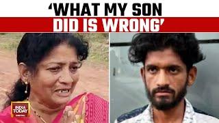 Karnataka Murder Accuseds Mother Seeks Forgiveness Says What My Son Did Is Wrong  India Today