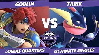 Pound Online 2020 SSBU Losers Quarters - Goblin Roy Vs. Tarik Greninja Smash Ultimate Singles