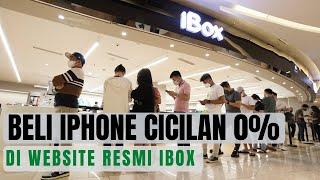 CARA BELI IPHONE CICILAN 0% DI WEBSITE RESMI IBOX